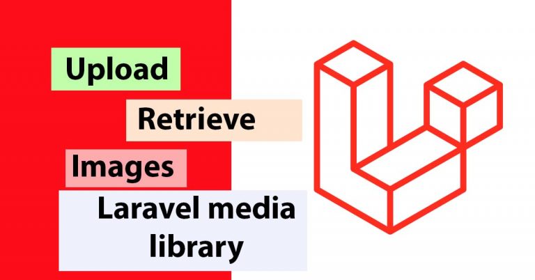 Upload and retrieve by Laravel media library