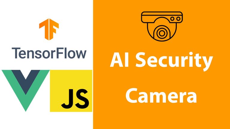 AI Security Camera Using TensorFlow.js And Vue